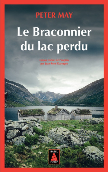 LE BRACONNIER DU LAC PERDU - MAY PETER - Actes Sud LE BRACONNIER DU LAC PERDU - MAY PETER - Actes Sud