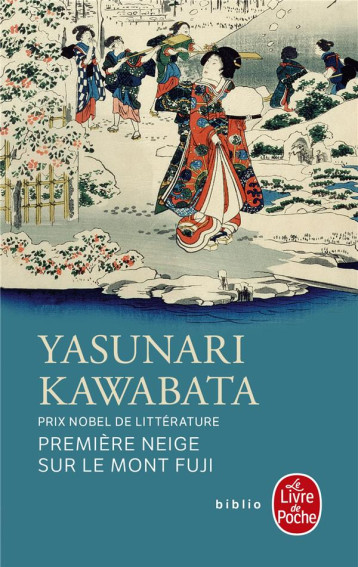 PREMIERE NEIGE SUR LE MONT FUJI - KAWABATA YASUNARI - Le Livre de poche PREMIERE NEIGE SUR LE MONT FUJI - KAWABATA YASUNARI - Le Livre de poche