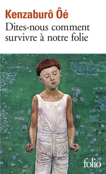 DITES-NOUS COMMENT SURVIVRE A NOTRE FOLIE - OE/NATHAN - GALLIMARD DITES-NOUS COMMENT SURVIVRE A NOTRE FOLIE - OE/NATHAN - GALLIMARD