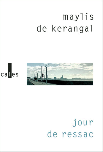 JOUR DE RESSAC - Maylis de Kerangal - VERTICALES JOUR DE RESSAC - Maylis de Kerangal - VERTICALES