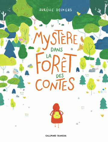 MYSTERE DANS LA FORET DES CONTES - AURELIE DECKERS - GALLIMARD JEUNE MYSTERE DANS LA FORET DES CONTES - AURELIE DECKERS - GALLIMARD JEUNE