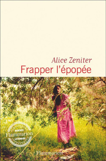 FRAPPER L'EPOPEE - ZENITER ALICE - FLAMMARION FRAPPER L'EPOPEE - ZENITER ALICE - FLAMMARION