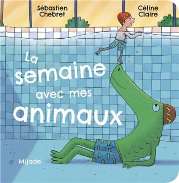 LA SEMAINE AVEC MES ANIMAUX - CHEBRET/CLAIRE - MIJADE LA SEMAINE AVEC MES ANIMAUX - CHEBRET/CLAIRE - MIJADE