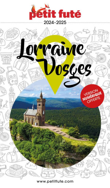 GUIDE LORRAINE-VOSGES 2024-2025 PETIT FUTE - AUZIAS/LABOURDETTE - PETIT FUTE GUIDE LORRAINE-VOSGES 2024-2025 PETIT FUTE - AUZIAS/LABOURDETTE - PETIT FUTE