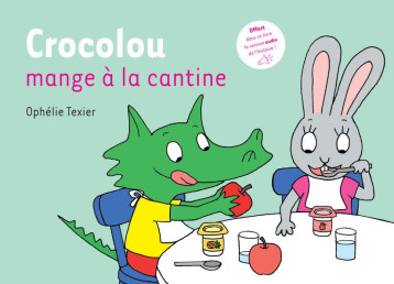 CROCOLOU MANGE A LA CANTINE - TEXIER OPHELIE - ACTES SUD CROCOLOU MANGE A LA CANTINE - TEXIER OPHELIE - ACTES SUD