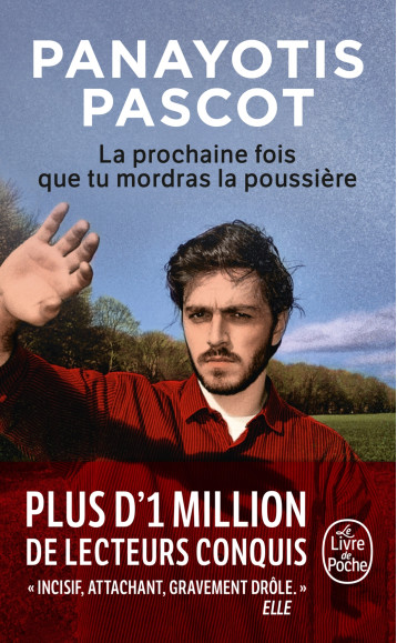 LA PROCHAINE FOIS QUE TU MORDRAS LA POUSSIERE - Panayotis Pascot - LGF LA PROCHAINE FOIS QUE TU MORDRAS LA POUSSIERE - Panayotis Pascot - LGF
