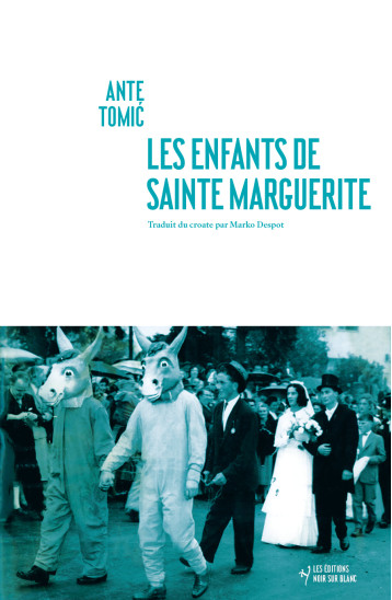 LES ENFANTS DE SAINTE MARGUERITE - Tomic ante - NOIR BLANC LES ENFANTS DE SAINTE MARGUERITE - Tomic ante - NOIR BLANC