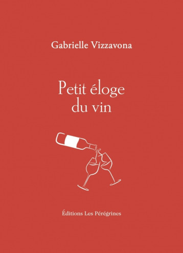 PETIT ELOGE DU VIN - VIZZAVONA GABRIELLE - BOURIN PETIT ELOGE DU VIN - VIZZAVONA GABRIELLE - BOURIN