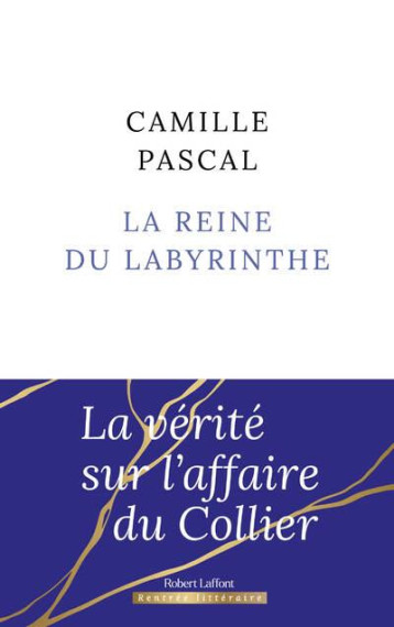 LA REINE DU LABYRINTHE - PASCAL CAMILLE - ROBERT LAFFONT LA REINE DU LABYRINTHE - PASCAL CAMILLE - ROBERT LAFFONT