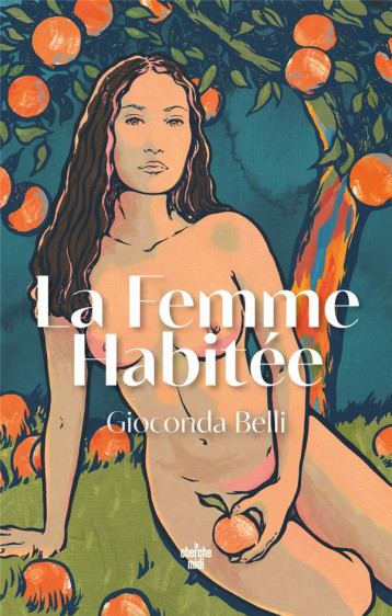 LA FEMME HABITEE - BELLI GIOCONDA - LE CHERCHE MIDI LA FEMME HABITEE - BELLI GIOCONDA - LE CHERCHE MIDI