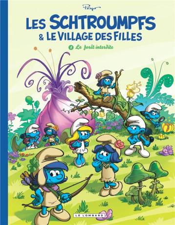 LES SCHTROUMPFS ET LE VILLAGE DES FILLES - TOME 1 - LA FORET INTERDITE - CULLIFORD THIERRY - Le Lombard LES SCHTROUMPFS ET LE VILLAGE DES FILLES - TOME 1 - LA FORET INTERDITE - CULLIFORD THIERRY - Le Lombard