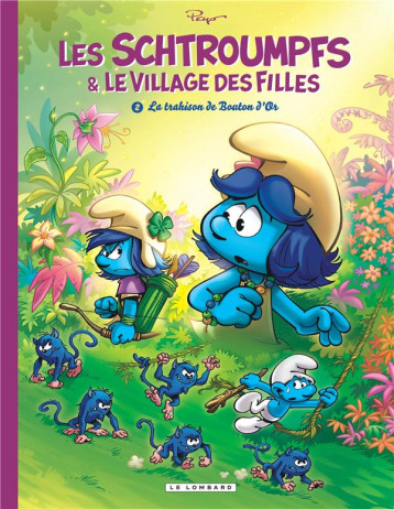 LES SCHTROUMPFS ET LE VILLAGE DES FILLES - TOME 2 - LA TRAHISON DE BOUTON D'OR - MAURY/PARTHOENS - LOMBARD LES SCHTROUMPFS ET LE VILLAGE DES FILLES - TOME 2 - LA TRAHISON DE BOUTON D'OR - MAURY/PARTHOENS - LOMBARD