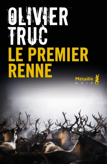 LE PREMIER RENNE - Olivier Truc - METAILIE LE PREMIER RENNE - Olivier Truc - METAILIE