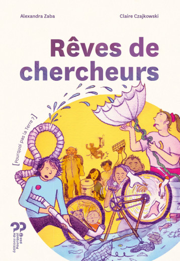 REVES DE CHERCHEURS - ZABA, Alexandra - DU POURQUOI PAS REVES DE CHERCHEURS - ZABA, Alexandra - DU POURQUOI PAS