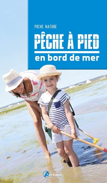 Pêche à pied en bord de mer - Collectif - ARTEMIS Pêche à pied en bord de mer - Collectif - ARTEMIS
