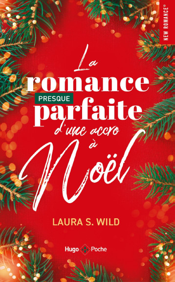 La romance presque parfaite d'une accro à Noël - poche - Laura S. Wild, Laura S. Wild - HUGO POCHE La romance presque parfaite d'une accro à Noël - poche - Laura S. Wild, Laura S. Wild - HUGO POCHE