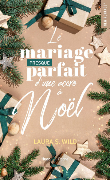 Le mariage presque parfait d'une accro à Noël - Laura s. wild Laura s. wild, Laura S. Wild, Laura S. Wild - HUGO POCHE Le mariage presque parfait d'une accro à Noël - Laura s. wild Laura s. wild, Laura S. Wild, Laura S. Wild - HUGO POCHE