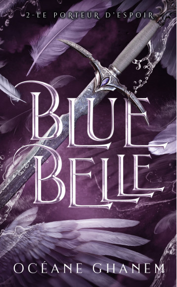 Blue Belle - tome 2 - Océane Ghanem - HACHETTE HLAB Blue Belle - tome 2 - Océane Ghanem - HACHETTE HLAB