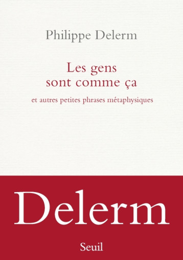 Les Gens sont comme ça - Philippe Delerm - SEUIL Les Gens sont comme ça - Philippe Delerm - SEUIL