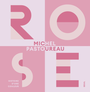 Rose - Michel Pastoureau - SEUIL Rose - Michel Pastoureau - SEUIL