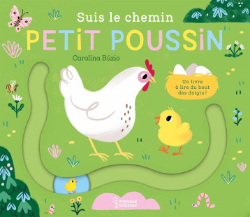 Suis le chemin petit poussin - Carolina Búzio - LAROUSSE Suis le chemin petit poussin - Carolina Búzio - LAROUSSE