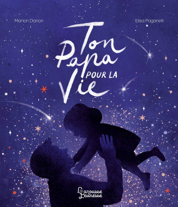 Ton papa pour la vie - Marion Donon - LAROUSSE Ton papa pour la vie - Marion Donon - LAROUSSE