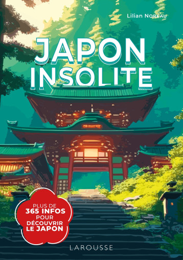 Japon insolite : une info par jour pour découvrir le Japon - Collectif - LAROUSSE Japon insolite : une info par jour pour découvrir le Japon - Collectif - LAROUSSE