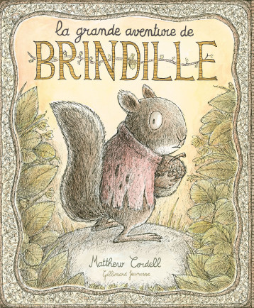 La grande aventure de Brindille - MATTHEW CORDELL - GALLIMARD JEUNE La grande aventure de Brindille - MATTHEW CORDELL - GALLIMARD JEUNE