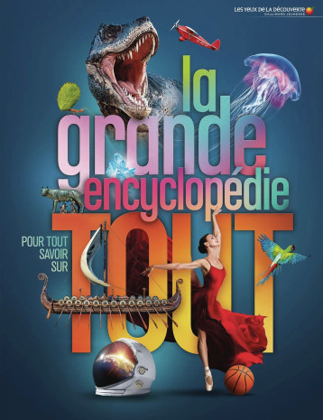 La grande encyclopédie pour tout savoir sur tout - COLLECTIFS JEUNESSE - GALLIMARD JEUNE La grande encyclopédie pour tout savoir sur tout - COLLECTIFS JEUNESSE - GALLIMARD JEUNE