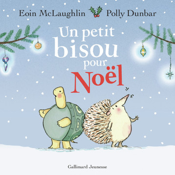 Un petit bisou pour Noël - EOIN MCLAUGHLIN - GALLIMARD JEUNE Un petit bisou pour Noël - EOIN MCLAUGHLIN - GALLIMARD JEUNE