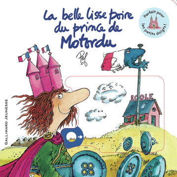 La belle lisse poire du prince de Motordu - Pef - GALLIMARD JEUNE La belle lisse poire du prince de Motordu - Pef - GALLIMARD JEUNE