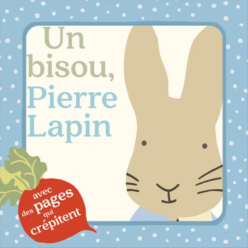 Le Monde de Pierre Lapin - Un bisou, Pierre Lapin - BEATRIX POTTER - GALLIMARD JEUNE Le Monde de Pierre Lapin - Un bisou, Pierre Lapin - BEATRIX POTTER - GALLIMARD JEUNE