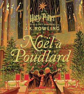 Harry Potter - Noël à Poudlard - J.K. Rowling - GALLIMARD JEUNE Harry Potter - Noël à Poudlard - J.K. Rowling - GALLIMARD JEUNE