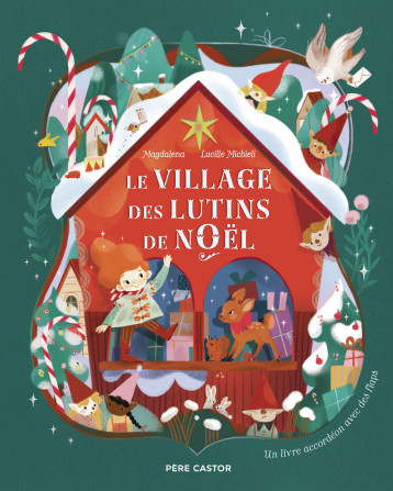 Le village des lutins de Noël - Lucille Michieli - PERE CASTOR Le village des lutins de Noël - Lucille Michieli - PERE CASTOR