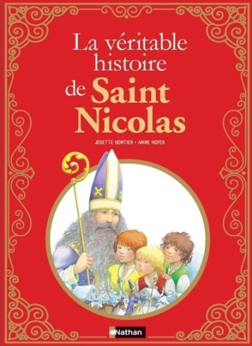 La véritable histoire de Saint Nicolas - Josette Gontier - NATHAN La véritable histoire de Saint Nicolas - Josette Gontier - NATHAN