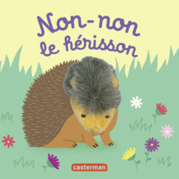 Non-non le hérisson - Hélène Chetaud - CASTERMAN Non-non le hérisson - Hélène Chetaud - CASTERMAN