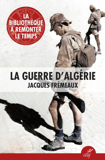 La guerre d'Algérie - Jacques Frémeaux - CERF La guerre d'Algérie - Jacques Frémeaux - CERF