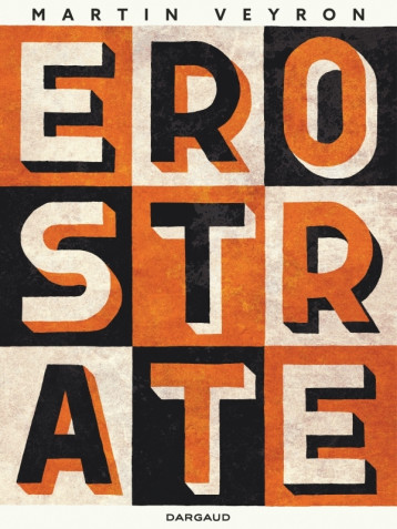 Erostrate - Veyron Martin - DARGAUD Erostrate - Veyron Martin - DARGAUD