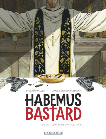Habemus Bastard - Tome 2 - Un c ur sous une soutane - Vallée Sylvain - DARGAUD Habemus Bastard - Tome 2 - Un c ur sous une soutane - Vallée Sylvain - DARGAUD