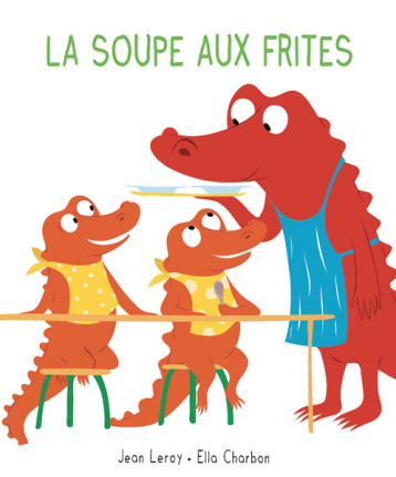 Mim et Crocus : La soupe aux frites - Charbon Ella - EDL Mim et Crocus : La soupe aux frites - Charbon Ella - EDL