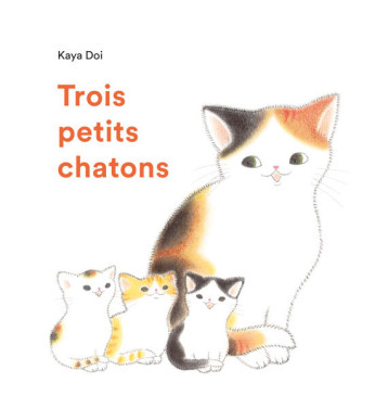 Trois petits chatons - Kaya Doi - EDL Trois petits chatons - Kaya Doi - EDL