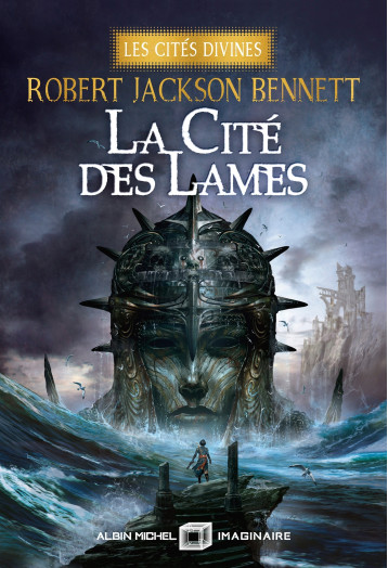 La Cité des lames - Les Cités divines - tome 2 (Edition collector) - Robert Jackson Bennett - ALBIN MICHEL La Cité des lames - Les Cités divines - tome 2 (Edition collector) - Robert Jackson Bennett - ALBIN MICHEL