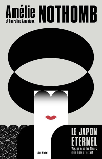 Le Japon éternel - Amélie Nothomb - ALBIN MICHEL Le Japon éternel - Amélie Nothomb - ALBIN MICHEL