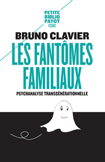 Les Fantômes familiaux - Bruno Clavier - PAYOT Les Fantômes familiaux - Bruno Clavier - PAYOT