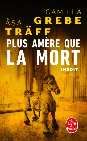 Plus amère que la mort - Camilla Grebe - LGF Plus amère que la mort - Camilla Grebe - LGF
