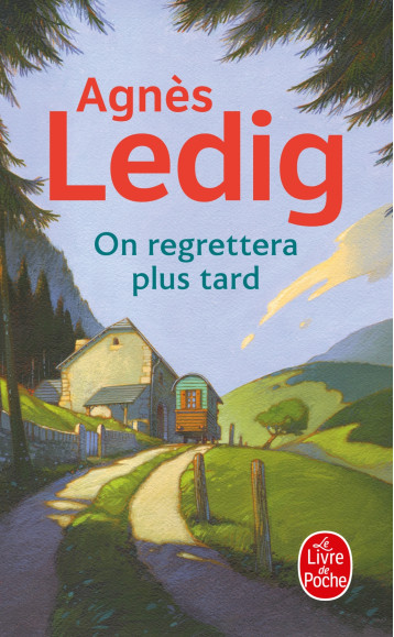 On regrettera plus tard - Agnès Ledig - LGF On regrettera plus tard - Agnès Ledig - LGF