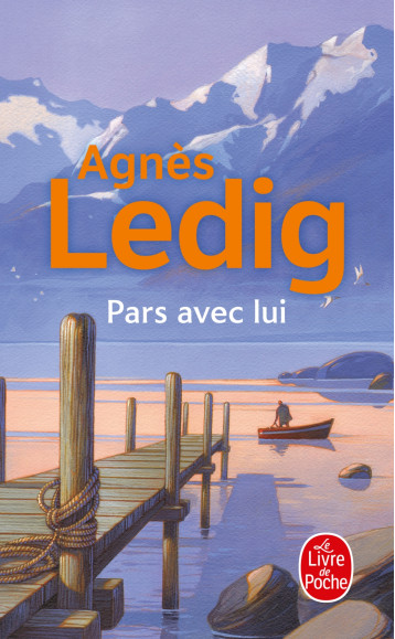 Pars avec lui - Agnès Ledig - LGF Pars avec lui - Agnès Ledig - LGF