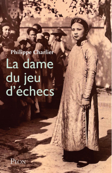 La Dame du jeu d'échecs - Philippe Charlier - PLON La Dame du jeu d'échecs - Philippe Charlier - PLON