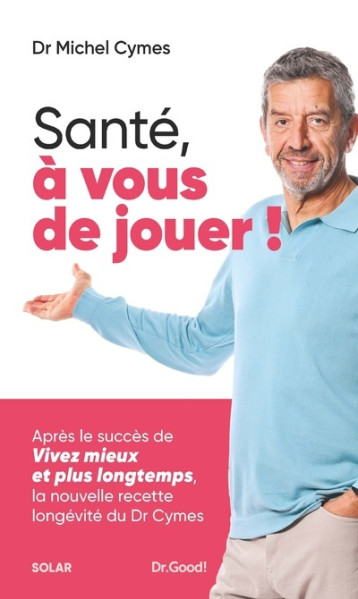 Santé, à vous de jouer ! - Michel Cymes - SOLAR Santé, à vous de jouer ! - Michel Cymes - SOLAR