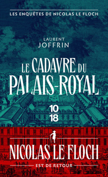 Le cadavre du Palais-Royal - Les enquêtes de Nicolas Le Floch, commissaire au Châtelet - Laurent Joffrin - 10 X 18 Le cadavre du Palais-Royal - Les enquêtes de Nicolas Le Floch, commissaire au Châtelet - Laurent Joffrin - 10 X 18